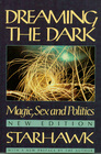 Dreaming the Dark Magic Sex and Politics