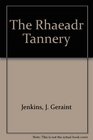 The Rhaeadr Tannery