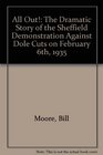 All Out The Dramatic Story of the Sheffield Demonstration Against Dole Cuts on February 6th 1935