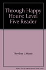 Through Happy Hours Level Five Reader