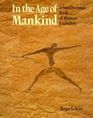 In the Age of Mankind  A Smithsonian Book of Human Evolution