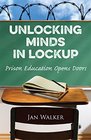 Unlocking Minds in Lockup Prison Education Opens Doors