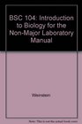 BSC 104 INTRODUCTION TO BIOLOGY FOR THE NONMAJOR LABORATORY MANUAL