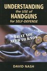 Understanding the Use of Handguns for SelfDefense What You Need to Know