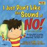 I Just Don't Like the Sound of No!: My Story About Accepting No for an Answer and Disagreeing the Right Way! (Best Me I Can Be)