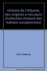 Histoire de l'Albanie des origines a nos jours