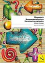 Ubungsbuch Managementorientierte Betriebswirtschaftslehre