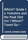 Which Guide to Yorkshire and the Peak District
