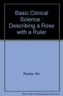 Basic Clinical Science Describing a Rose with a Ruler