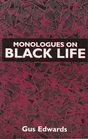 Monologues on Black Life