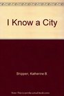 I Know a City 2