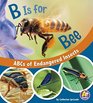 B Is for Bees ABCs of Endangered Insects