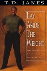 Lay Aside the Weight: Take Control of it Before it Controls You