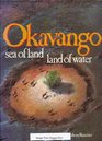Okavango Sea of Land Land of Water