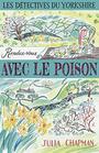 Les Dtectives du Yorkshire  tome 4 Rendezvous avec le poison  Tome 4