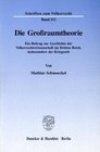Die Grossraumtheorie Ein Beitrag zur Geschichte der Volkerrechtswissenschaft im Dritten Reich insbesondere der Kriegszeit