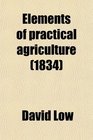 Elements of practical agriculture