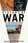 Visions of War  Picturing Warfare from the Stone Age to the Cyberage