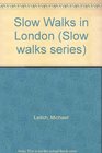Slow Walks in London