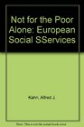 Not for the Poor Alone European Social SServices