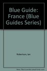Blue Guide: France (Blue Guides Series)