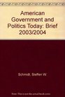 American Government and Politics Today Brief 2003/2004