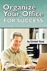 Organize Your Office For Success