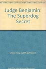 Judge Benjamin The Superdog Secret