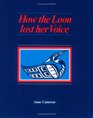 How the Loon Lost Her Voice