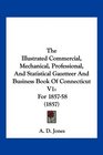 The Illustrated Commercial Mechanical Professional And Statistical Gazetteer And Business Book Of Connecticut V1 For 185758