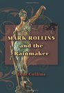 Mark Rollins and the Rainmaker