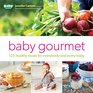 Baby Gourmet 125 Healthy Meals for Everybody and Every Baby