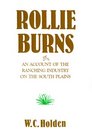 Rollie Burns An Account of the Ranching Industry on the South Plains