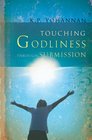 Touching Godliness through Submission