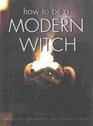 How to be a Modern Witch