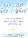 Why Can't I Lose Weight What to Do When Weight Gain is a Symptom of a Hidden Health Problem