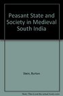Peasant State amd Society in Medieval South India