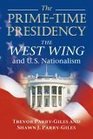 The PrimeTime Presidency The West Wing and US Nationalism