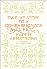 Twelve Steps to a Compassionate Life