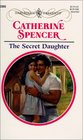 The Secret Daughter (Harlequin Presents, No 2065)