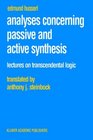 Analyses Concerning Passive and Active Synthesis Lectures on Transcendental Logic
