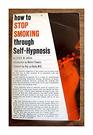 How to Stop Smoking Thru SelfHypnosis