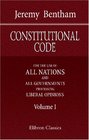 Constitutional Code For the Use of All Nations and All Governments Professing Liberal Opinions Volume 1