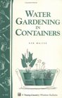 Water Gardening in Containers Storey Country Wisdom Bulletin A182