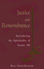 Justice and Remembrance Introducing the Spirituality of Imam Ali