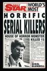 Daily Star World's Most Horrific Serial Killers