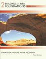 Building on Firm Foundations  Volume 2 Revised Edition Evangelism Genesis to the Ascension