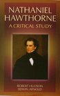 Nathaniel Hawthorne A Critical Study