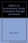 The politics of environment including a guide to Scottish thought and action