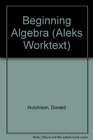 ALEKS Worktext for Beginning Algebra with ALEKS User's Guide  1 Semester Access